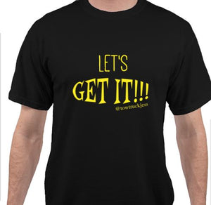 A FREE Bracelet with LET'S GET IT!!!  T-Shirt with Yellow Logo