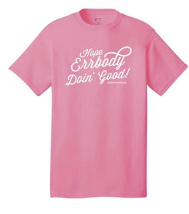 A FREE Pink Bracelet with Hope Errbody Doin’ Good! Pink T-Shirt with White Logo