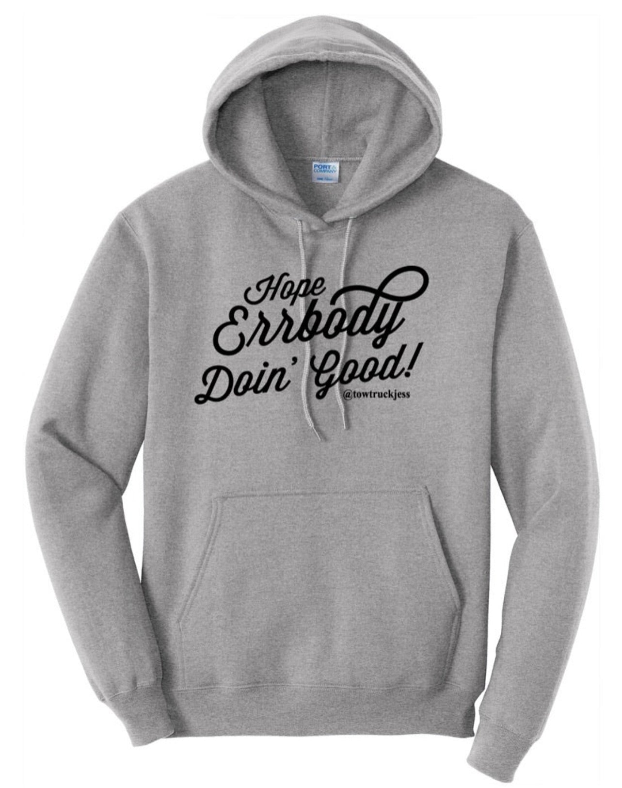 A BIG SAVE $10 OFF Heather Grey with Black Logo Hope Errbody Doin’ Good Tow Truck Jess Hoodie *WHILE SUPPLIES LAST*