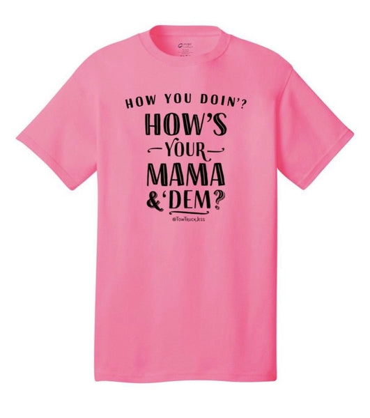 FREE Pink Bracelet with How You Doing? How's Your Mama & Dem? Pink T-Shirt with Black Logo