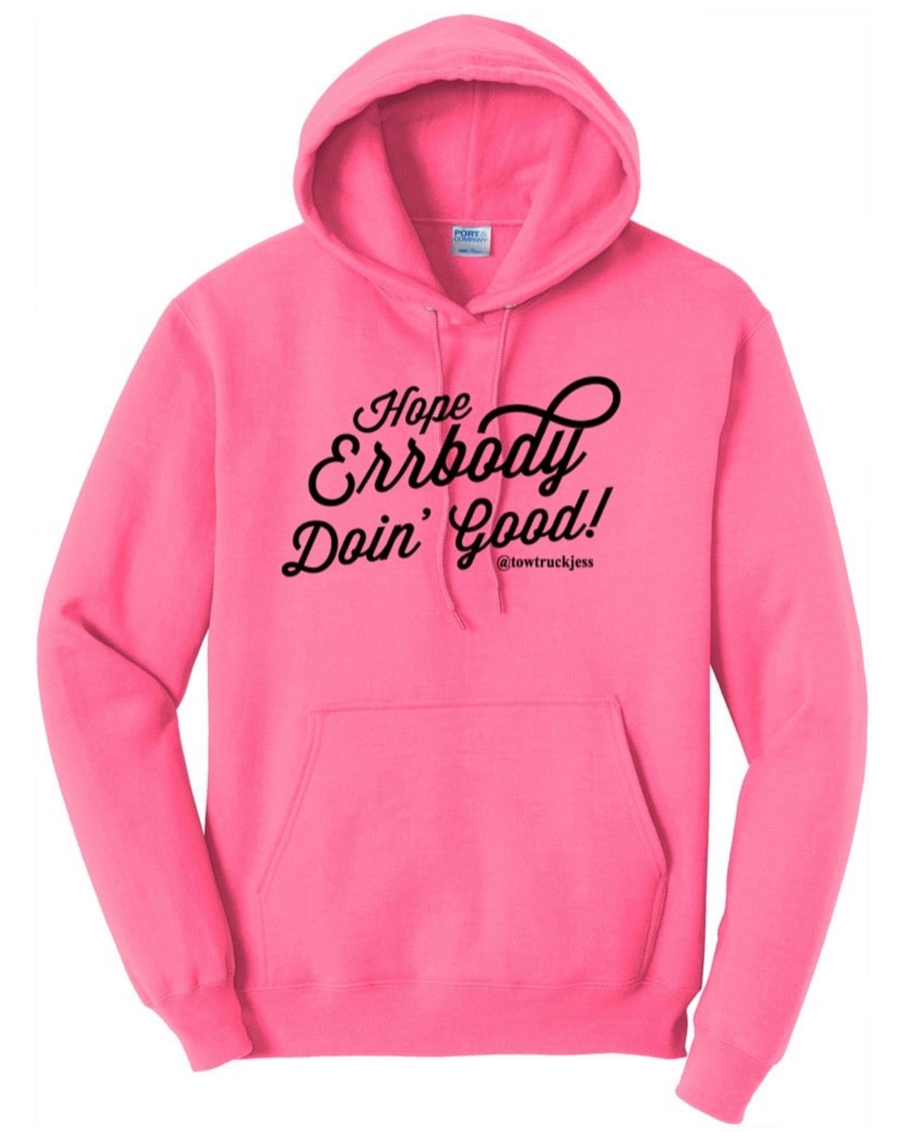 A BIG SAVE $10 OFF Pink with Black Logo Hope Errbody Doin’ Good Tow Truck Jess Hoodie *WHILE SUPPLIES LAST*